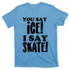Ice Skate Tshirt Ice Rink Skates Costume Dancer Speed Figure Skater Sport T Shirt.webp